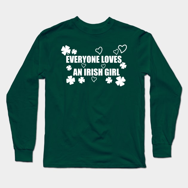 Everyone Loves an Irish Girl Long Sleeve T-Shirt by notsleepyart